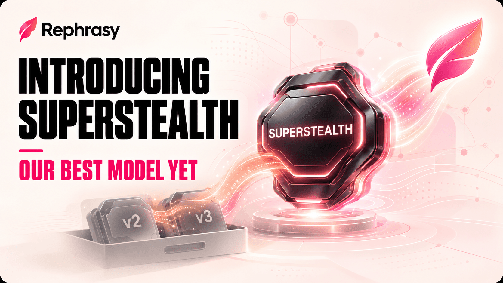 Introducing Superstealth, and Retiring v3 image - rephrasy blog